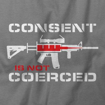 Consent Is Not Coerced T-Shirt