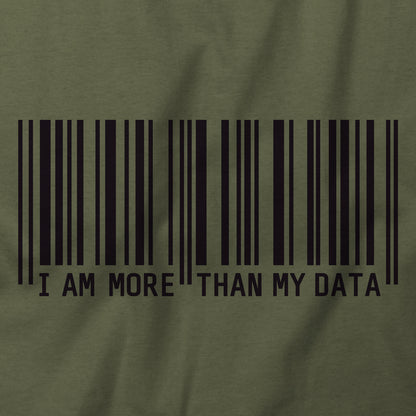 I Am More Than My Data T-Shirt